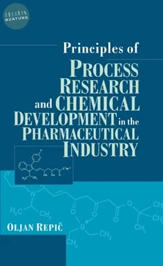 Principles of Process Research and Chemical Development in the Pharmaceutical Industry 