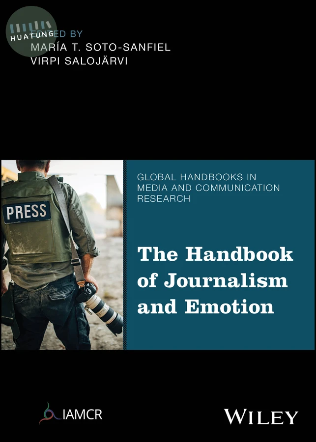 The Handbook of Journalism and Emotion 