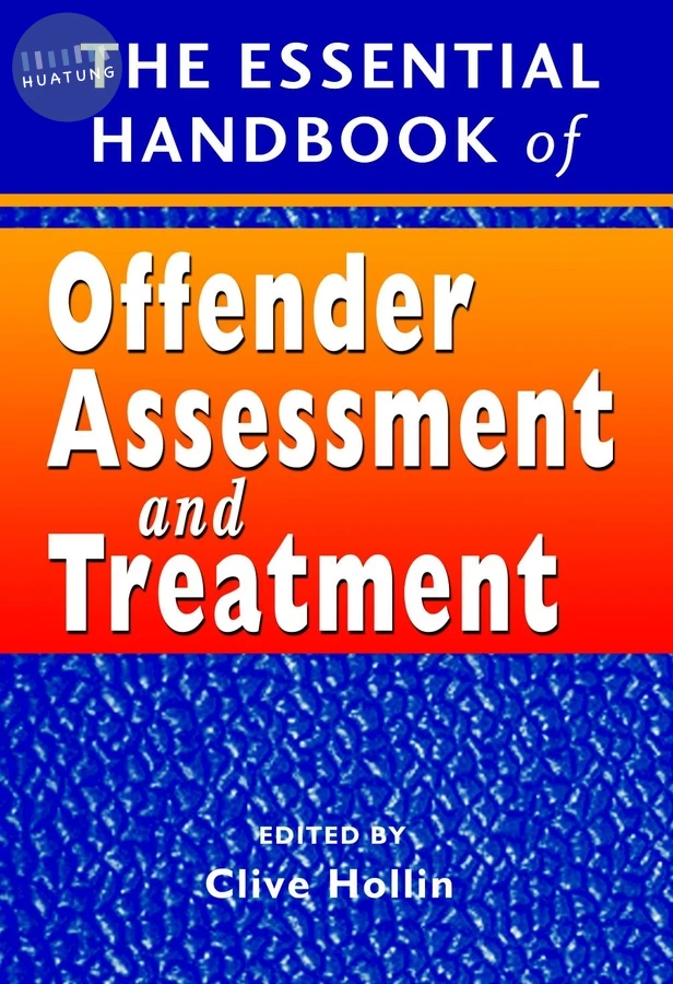 The Essential Handbook of Offender Assessment and Treatment 