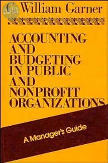 Accounting and Budgeting in Public and Nonprofit Organizations 