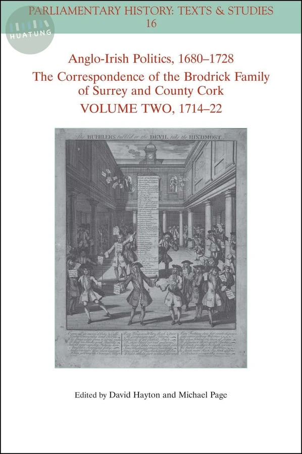 Anglo-Irish Politics, 1680 - 1728: The Correspondence of the Brodrick Family of Surrey and County Cork, Volume 2 