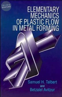 Elementary Mechanics of Plastic Flow in Metal Forming 
