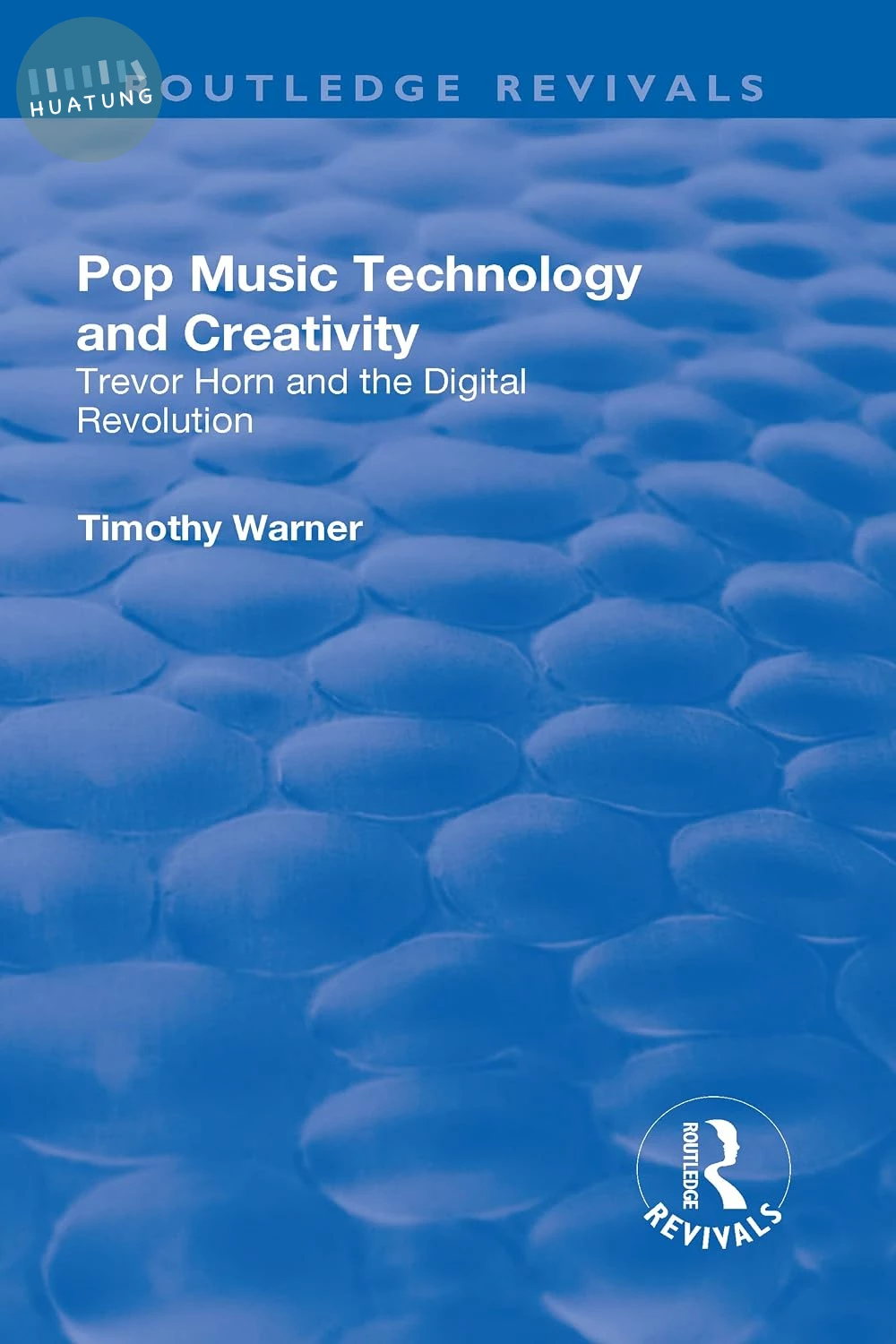 Pop Music: Technology and Creativity - Trevor Horn and the Digital Revolution (Routledge Revivals) (1版)