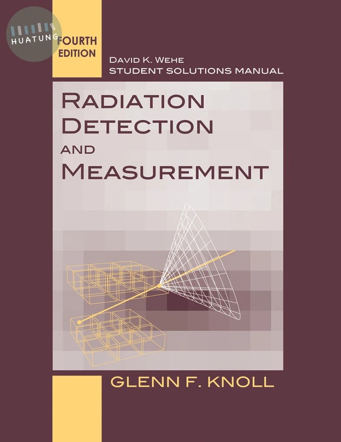 Student Solutions Manual to accompany Radiation Detection and Measurement, 4e 