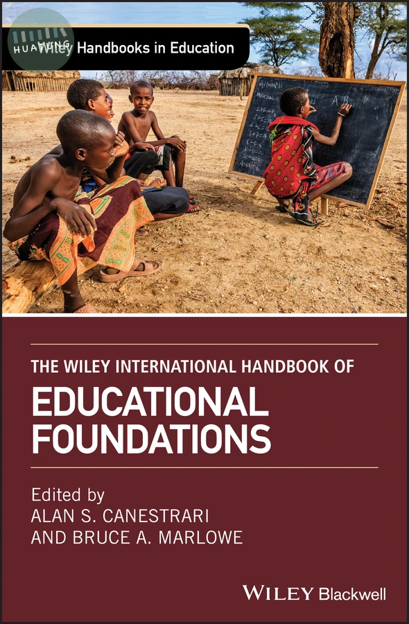 The Wiley International Handbook of Educational Foundations 