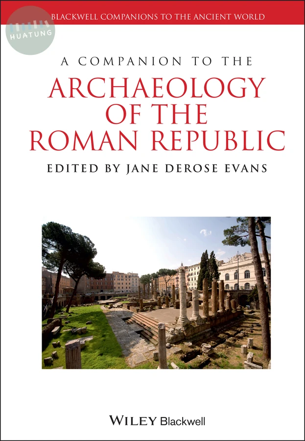 A Companion to the Archaeology of the Roman Republic 