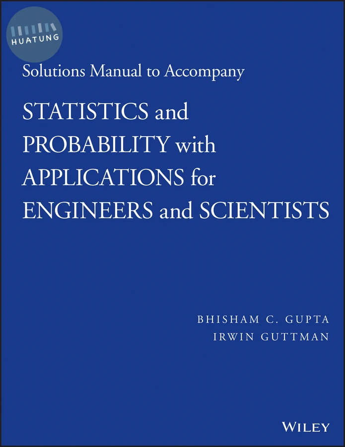 Solutions Manual to Accompany Statistics and Probability with Applications for Engineers and Scientists 