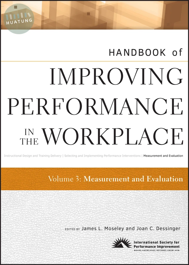 Handbook of Improving Performance in the Workplace, Measurement and Evaluation 