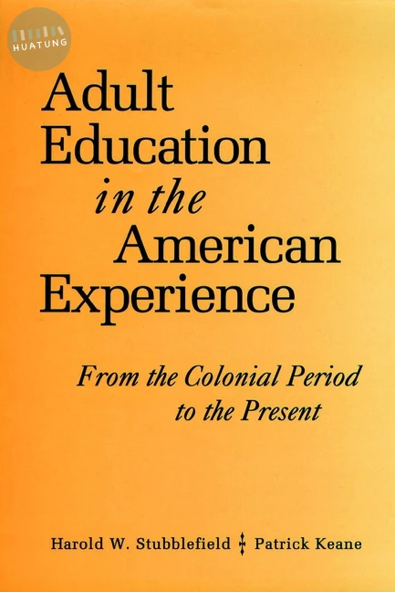 Adult Education in the American Experience 