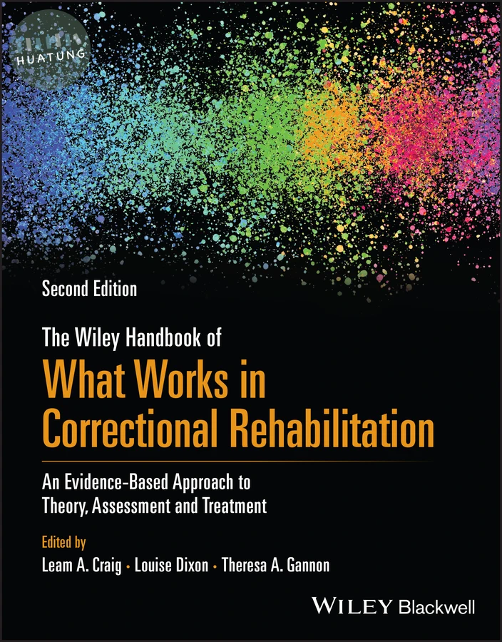 The Wiley Handbook of What Works in Correctional Rehabilitation 