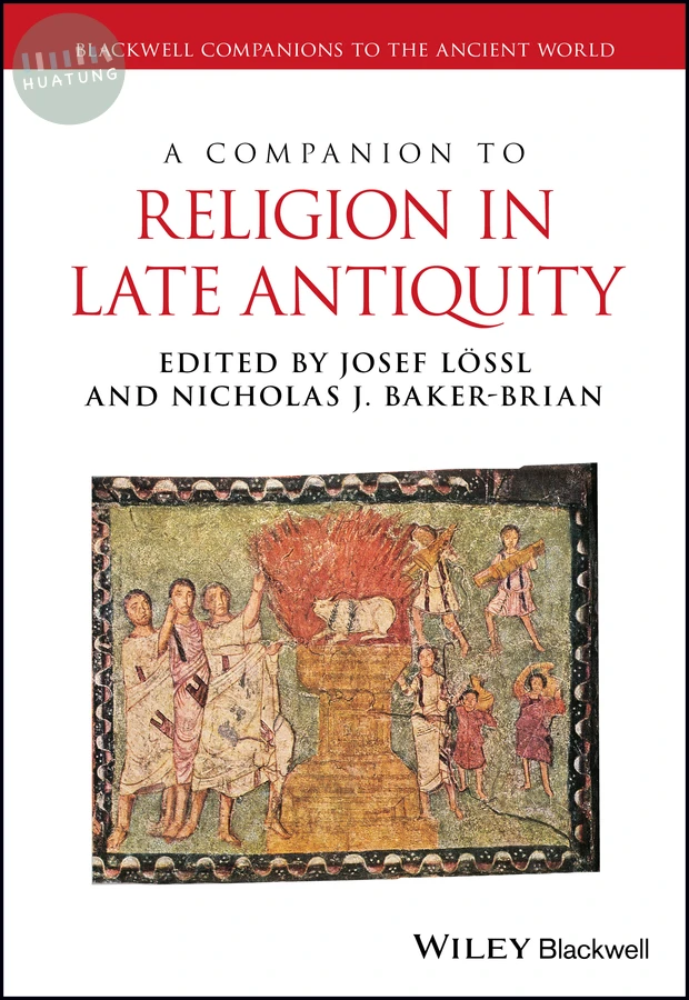A Companion to Religion in Late Antiquity 