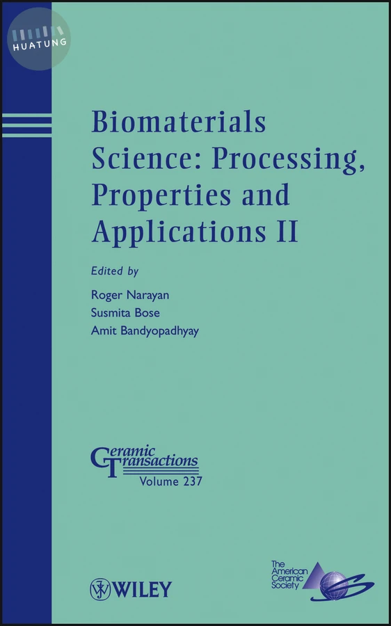 Biomaterials Science: Processing, Properties and Applications II 