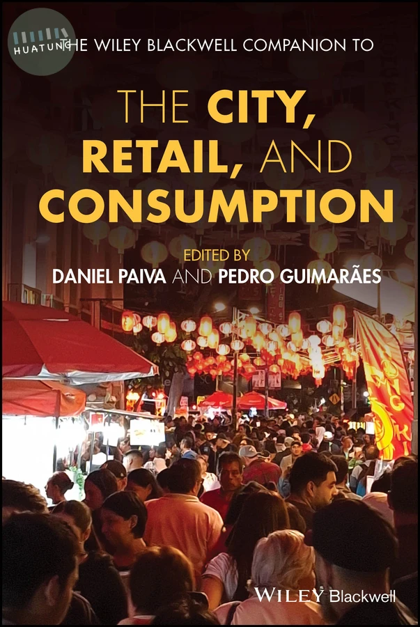 The Wiley Blackwell Companion to the City, Retail, and Consumption 