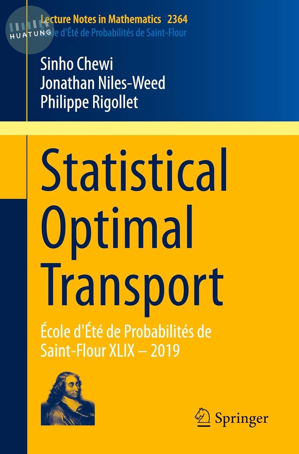 Statistical Optimal Transport: École d'Été de Probabilités de Saint-Flour XLIX – 2019 (1版)