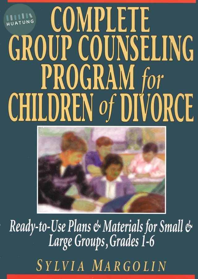 Complete Group Counseling Program for Children of Divorce 