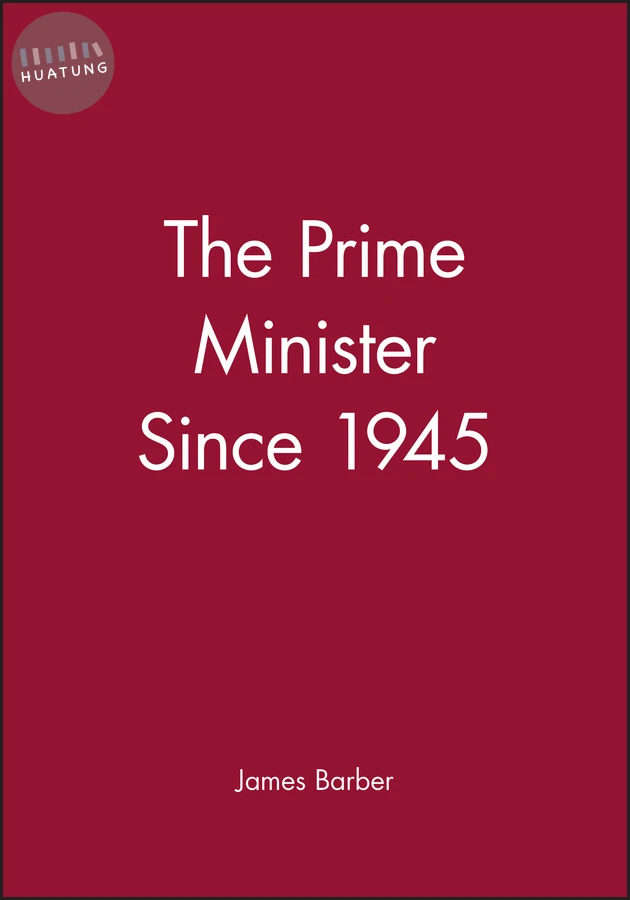 The Prime Minister Since 1945 