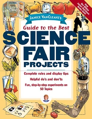 Janice VanCleave's Guide to the Best Science Fair Projects 