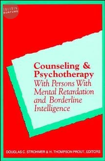 Counseling and Psychotherapy with Persons with Mental Retardation and Borderline Intelligence 