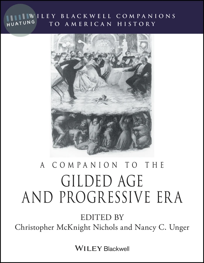 A Companion to the Gilded Age and Progressive Era 