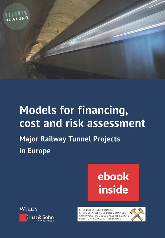 Models for Financing, Cost and Risk Assessment of Major Railway Tunnel Projects in Europe 