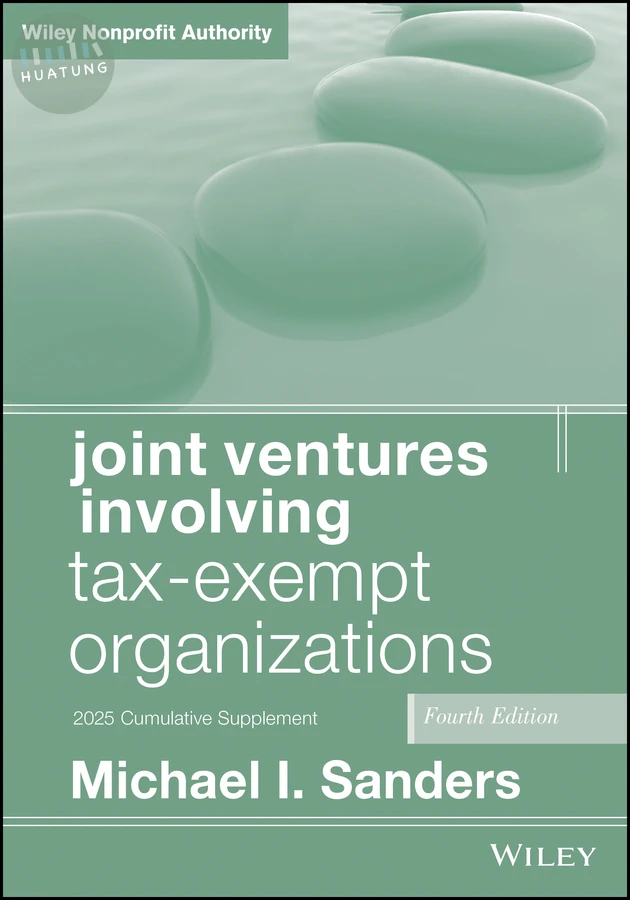 Joint Ventures Involving Tax-Exempt Organizations, 2025 Cumulative Supplement 