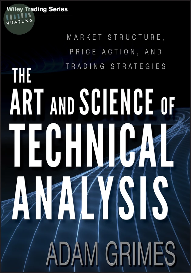 The Art and Science of Technical Analysis 