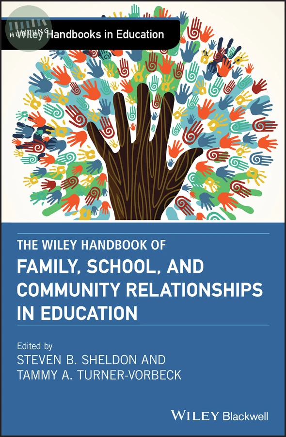 The Wiley Handbook of Family, School, and Community Relationships in Education 