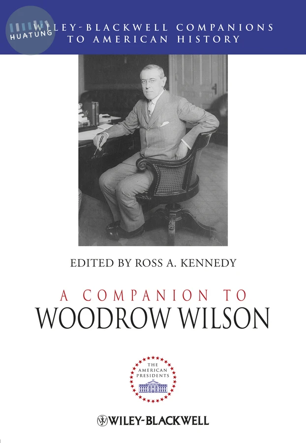 A Companion to Woodrow Wilson 