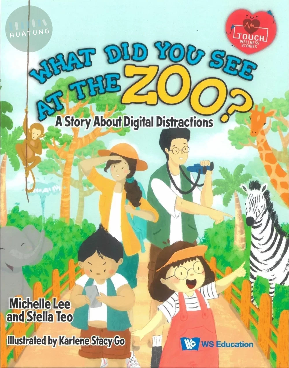 What Did You See at the Zoo?: A Story about Digital Distractions (1版)