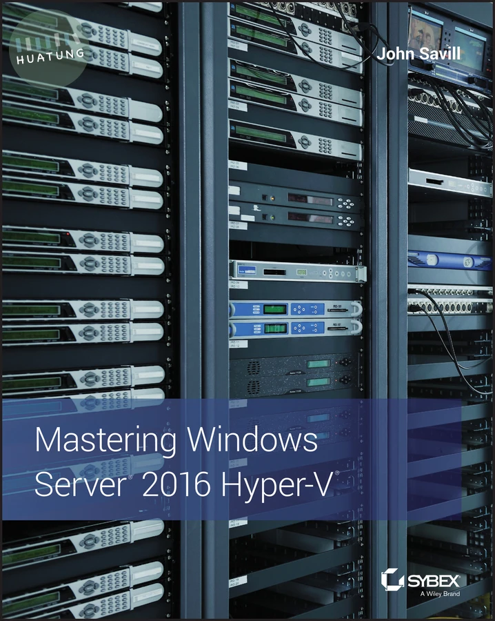 Mastering Windows Server 2016 Hyper-V 
