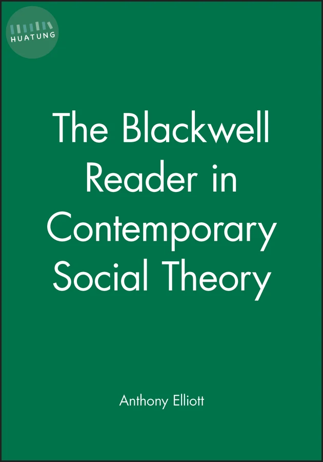 The Blackwell Reader in Contemporary Social Theory 