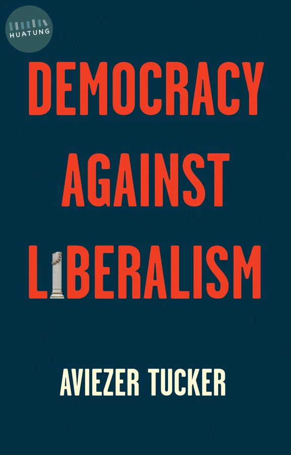 Democracy Against Liberalism 