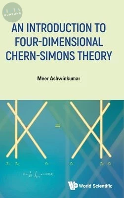 An Introduction to Four-Dimensional Chern-Simons Theory (1版)