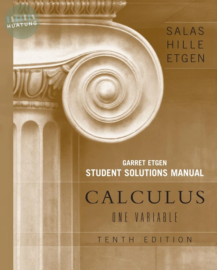 Calculus: One Variable, 10e Chapters 1 - 12 Student Solutions Manual 