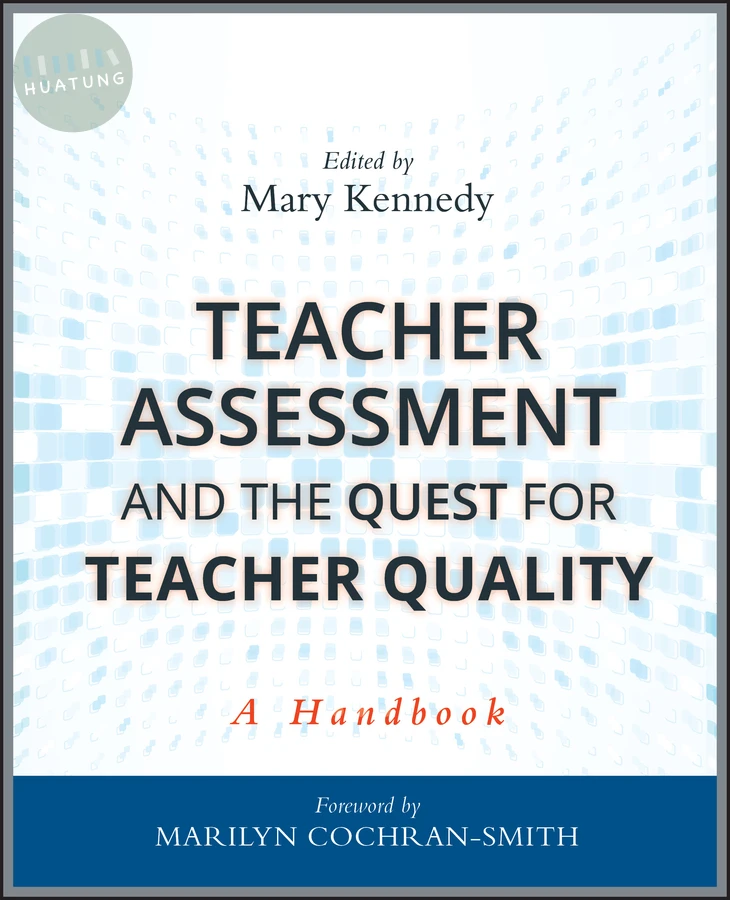 Teacher Assessment and the Quest for Teacher Quality 