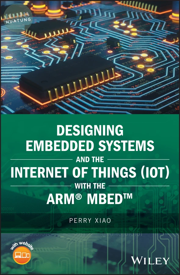 Designing Embedded Systems and the Internet of Things (IoT) with the ARM mbed 
