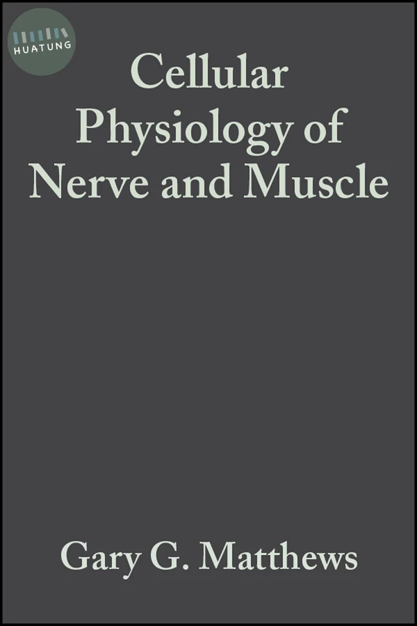 Cellular Physiology of Nerve and Muscle 