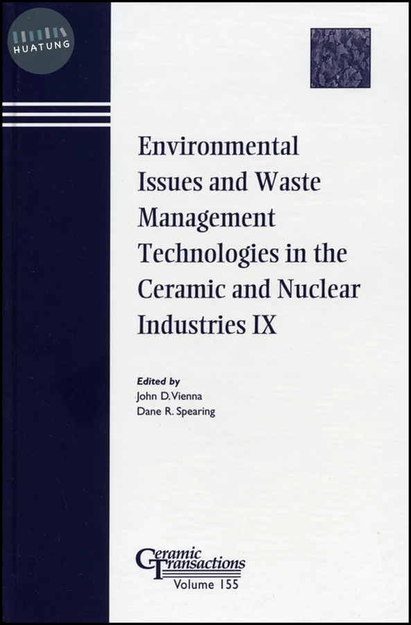 Environmental Issues and Waste Management Technologies in the Ceramic and Nuclear Industries IX 