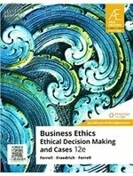 Business Ethics: Ethical Decision Making and Cases (12版)