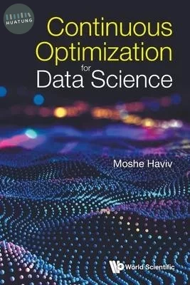 Continuous Optimization for Data Science (1版)