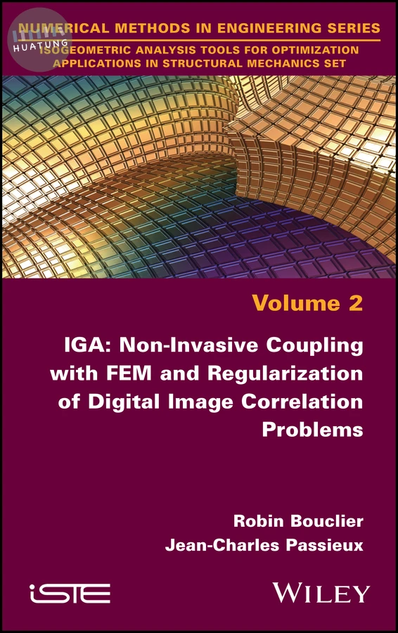 IGA: Non-Invasive Coupling with FEM and Regularization of Digital Image Correlation Problems, Volume 2 