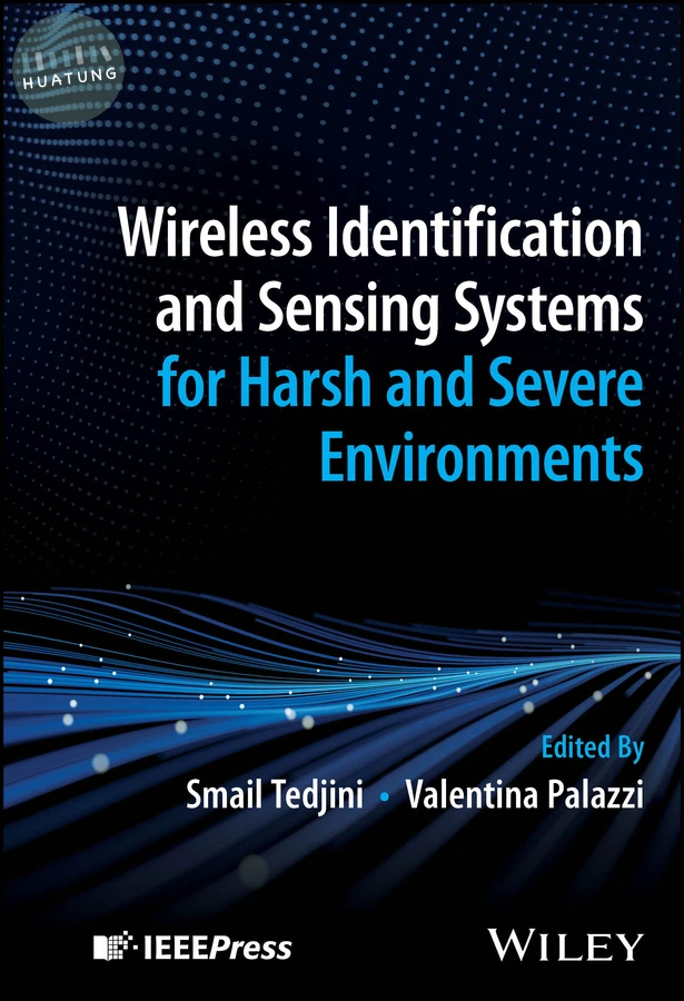 Wireless Identification and Sensing Systems for Harsh and Severe Environments 