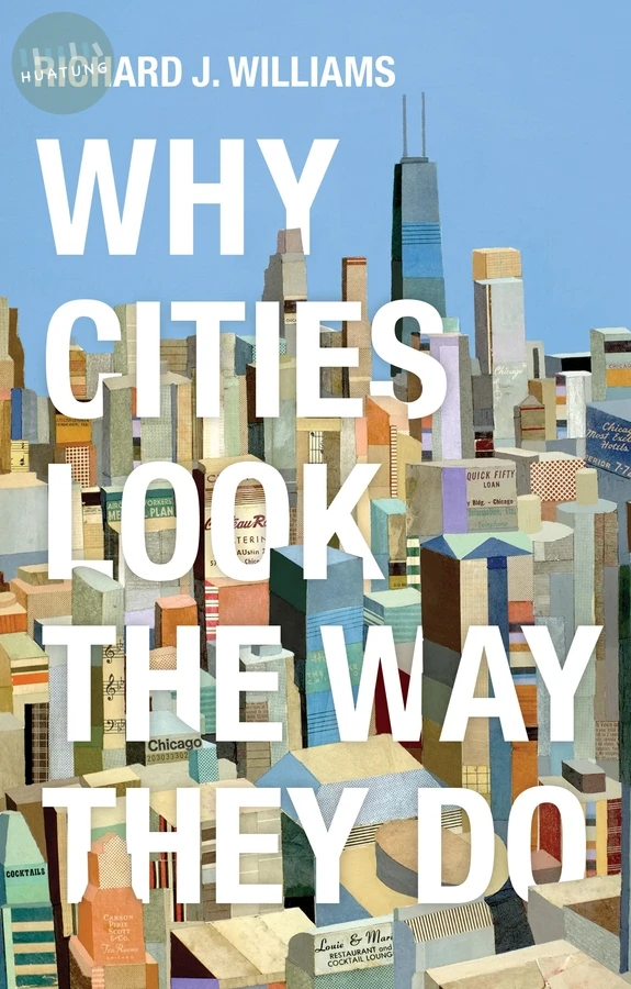 Why Cities Look the Way They Do 