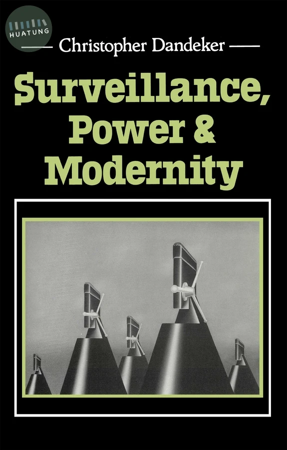 Surveillance, Power and Modernity 