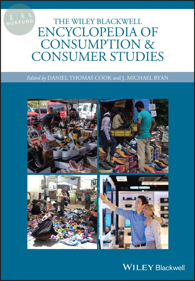 The Wiley Blackwell Encyclopedia of Consumption and Consumer Studies 