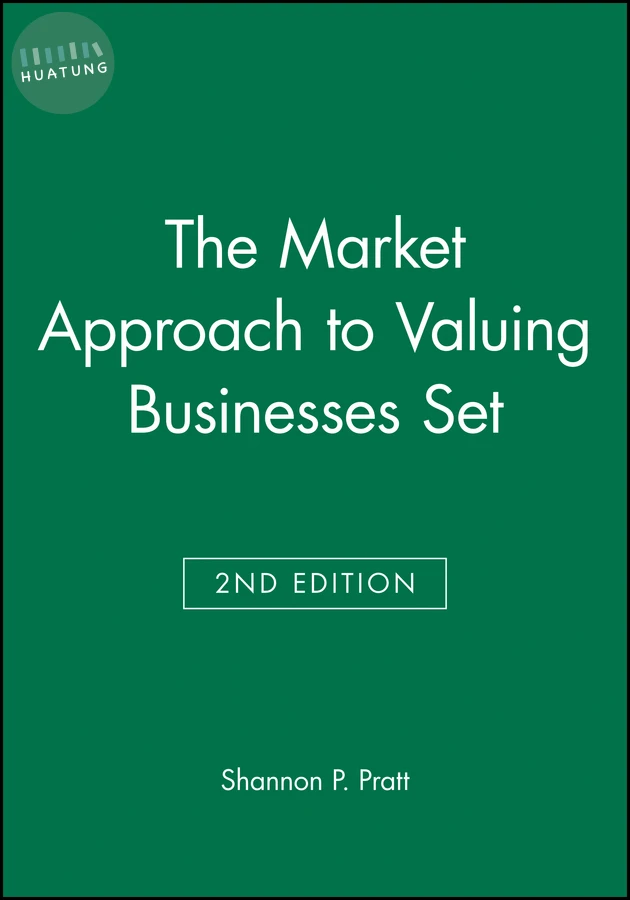 The Market Approach to Valuing Businesses Second Edition Set 