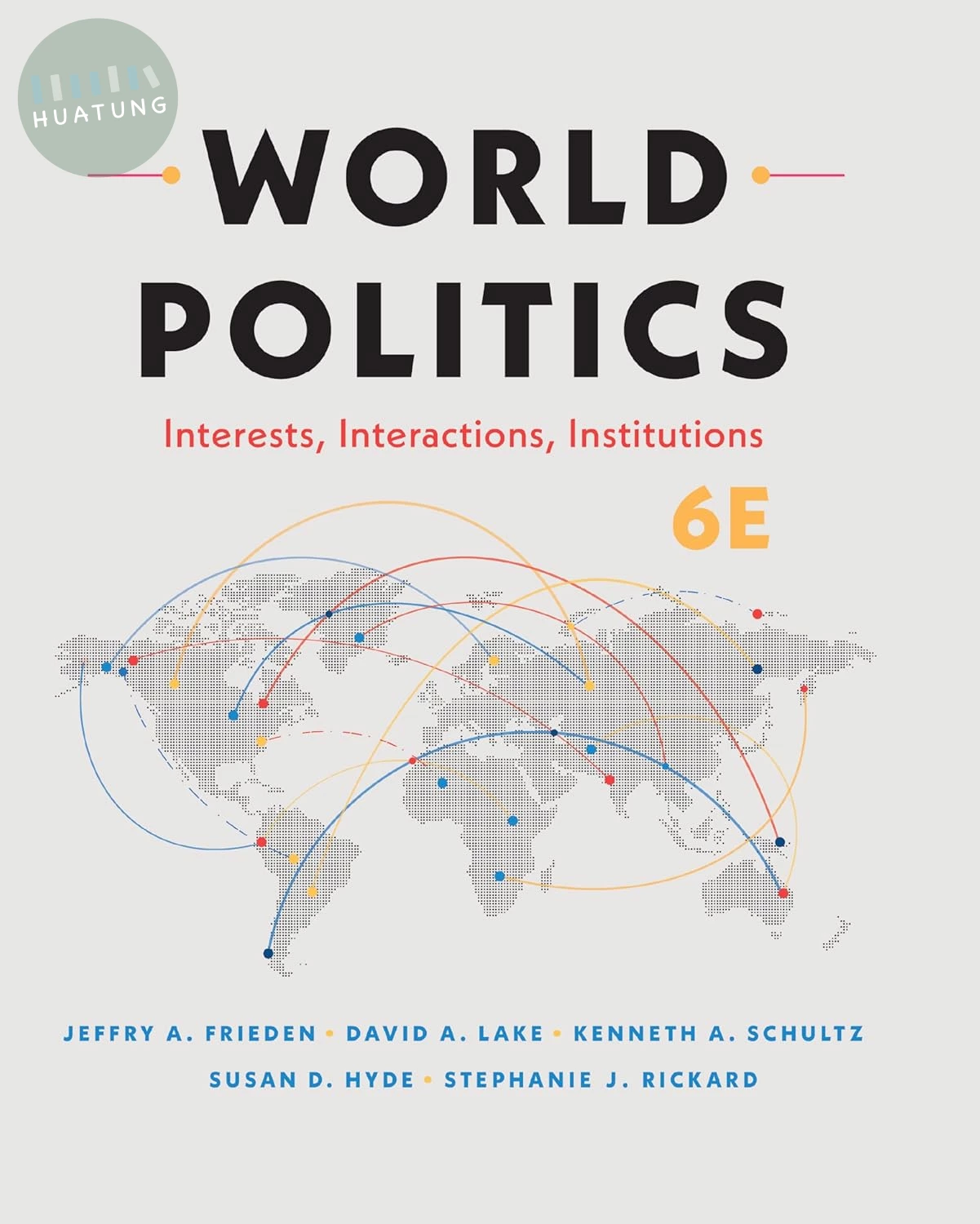 World Politics: Interests, Interactions, Institutions (6版)