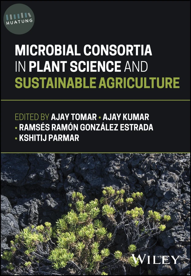 Microbial Consortia in Plant Science and Sustainable Agriculture 