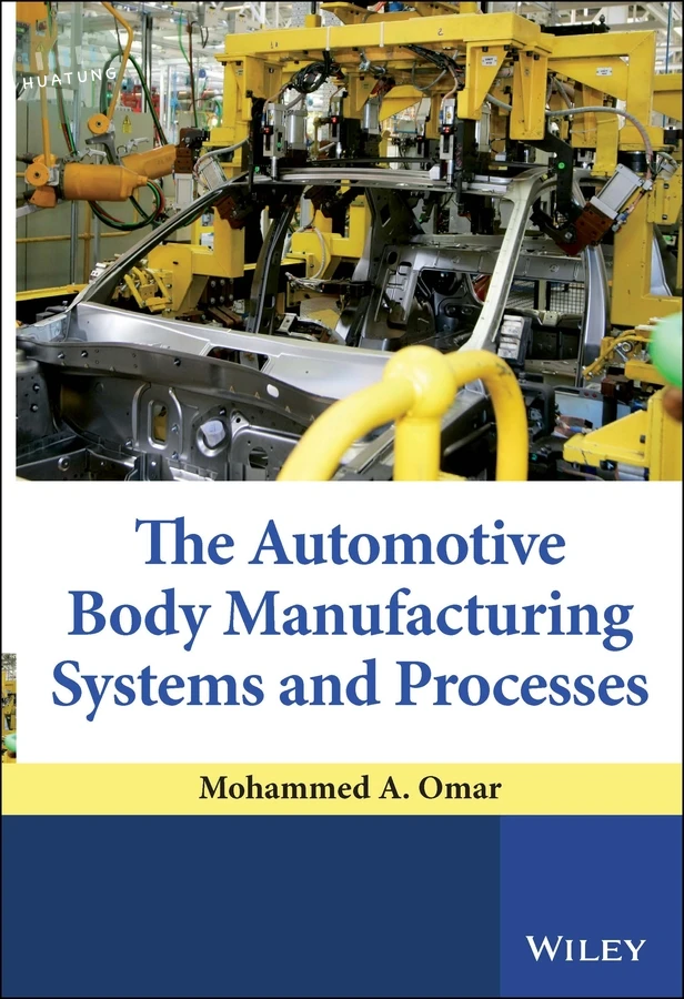 The Automotive Body Manufacturing Systems and Processes 