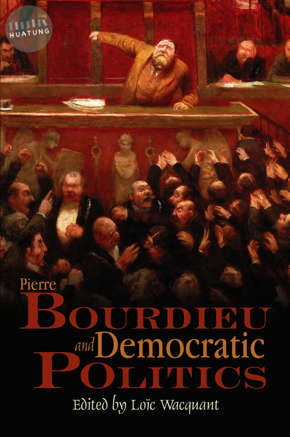 Pierre Bourdieu and Democratic Politics 
